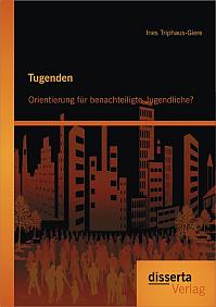 Tugenden: Orientierung für benachteiligte Jugendliche?