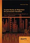 Scripted Reality als Möglichkeit der parasozialen Interaktion: Eine Rezeptionsuntersuchung am Beispiel von Berlin Tag & Nacht