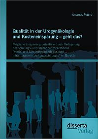 Qualität in der Urogynäkologie und Kosteneinsparung  geht das? Mögliche Einsparungspotentiale durch Verlagerung der Senkungs- und Inkontinenzoperationen (Mesh- und Suburethralband) aus dem intramuralen in den tageschirurgischen Bereich