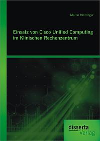 Einsatz von Cisco Unified Computing im Klinischen Rechenzentrum