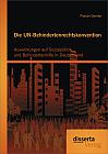 Die UN-Behindertenrechtskonvention: Auswirkungen auf Sozialpolitik und Behindertenhilfe in Deutschland