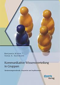 Kommunikative Wissensverteilung in Gruppen: Bestimmungsmerkmale, Ansprüche und Implikationen