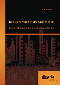 Das Liederbuch in der Grundschule: Eine multidimensionale Bestandsaufnahme