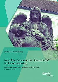 Kampf der Schule an der "Heimatfront" im Ersten Weltkrieg: Nagelungen, Hilfsdienste, Sammlungen und Feiern im Deutschen Reich