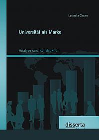 Universität als Marke: Analyse und Konstruktion