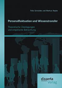 Personalfluktuation und Wissenstransfer: Theoretische Überlegungen und empirische Betrachtung