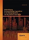 Unterstützung für benachteiligte Jugendliche in der Übergangsphase von der Schule in den Beruf