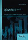 Das Transportgewerbe und die illegale Beschäftigung: Kann der Disponent ungewollt Arbeitgeber werden?