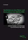 Geschichten aus dem Polizei- und Kriminaldienst von 1962 bis 2004: Authentische Highlights von der Polizeischule bis zur Pensionierung in Wort und Bild