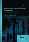 Markenpolitik im schienengebundenen Personenverkehr: Eine qualitative Untersuchung aus der Perspektive des Unternehmens Thalys International SCRL