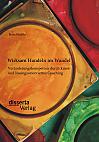 Wirksam Handeln im Wandel: Veränderungskompetenz durch kunst- und lösungsorientiertes Coaching