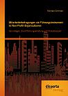 Mitarbeiterbefragungen als Führungsinstrument in Non-Profit-Organisationen: Grundlagen, Durchführungsanleitung und Praxisbeispiel