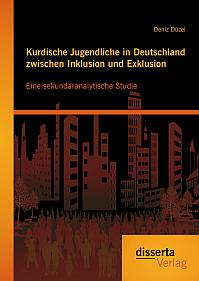 Kurdische Jugendliche in Deutschland zwischen Inklusion und Exklusion: Eine sekundäranalytische Studie