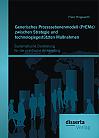 Generisches Prozessebenenmodell (PrEMo) zwischen Strategie und technologiegestützten Maßnahmen: Systematische Darstellung für die praktische Anwendung