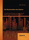 Die Repräsentation des Anderen: Fremdheitserfahrungen und interkulturelle Beziehungen in der Modernen Literatur