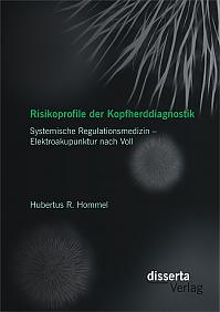 Risikoprofile der Kopfherddiagnostik: Systemische Regulationsmedizin  Elektroakupunktur nach Voll