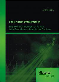 Fehler beim Problemlösen: Empirische Erkundungen zu Fehlern beim Bearbeiten mathematischer Probleme