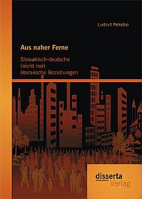 Aus naher Ferne: Slowakisch-deutsche (nicht nur) literarische Beziehungen