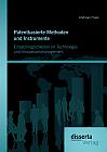 Patentbasierte Methoden und lnstrumente: Einsatzmöglichkeiten im Technologie- und lnnovationsmanagement