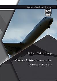 Globale Luftfrachtnetzwerke  Laufzeiten und Struktur