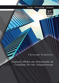 Saisonale Effekte am Aktienmarkt als Grundlage für eine Anlagestrategie