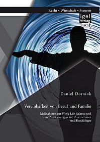 Vereinbarkeit von Beruf und Familie: Maßnahmen zur Work-Life-Balance und ihre Auswirkungen auf Unternehmen und Beschäftigte