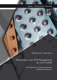 Praxiswissen zum SOP-Management im GxP Umfeld: Ein Wegweiser im pharmazeutischen Qualitätsmanagement