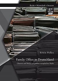 Family Office in Deutschland: Chancen und Risiken im größten europäischen Markt