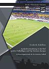 Auslandsvermarktung in den fünf großen Fußballligen und Top-Vereinen Europas: Verbesserungspotenziale für den deutschen Fußball