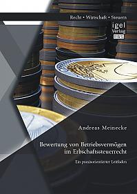 Bewertung von Betriebsvermögen im Erbschaftssteuerrecht: Ein praxisorientierter Leitfaden