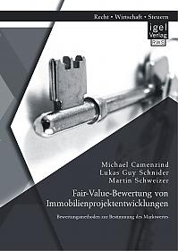 Fair-Value-Bewertung von Immobilienprojektentwicklungen: Bewertungsmethoden zur Bestimmung des Marktwertes