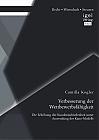 Verbesserung der Wettbewerbsfähigkeit: Die Erhöhung der Kundenzufriedenheit unter Anwendung des Kano-Modells