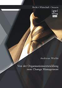 Von der Organisationsentwicklung zum Change Management