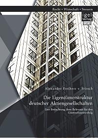 Die Eigentümerstruktur deutscher Aktiengesellschaften: Eine Betrachtung ihrer Relevanz für den Unternehmenserfolg
