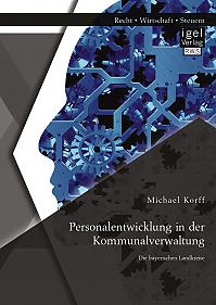 Personalentwicklung in der Kommunalverwaltung: Die bayerischen Landkreise