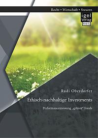 Ethisch-nachhaltige Investments: Performancemessung grüner Fonds