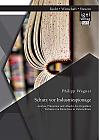 Schutz vor Industriespionage: Analyse, Prävention und Abwehr des irregulären Verlustes von Know-how in Unternehmen