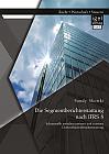 Die Segmentberichterstattung nach IFRS 8: Schnittstelle zwischen interner und externer Unternehmensberichterstattung