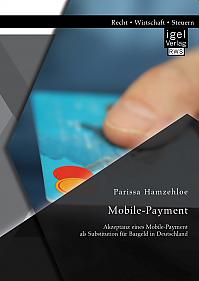 Mobile-Payment: Akzeptanz eines Mobile-Payment als Substitution für Bargeld in Deutschland
