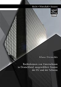 Rechtsformen von Unternehmen in Deutschland, ausgewählten Staaten der EU und der Schweiz