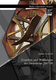 Ursachen und Wirkungen der Finanzkrise 2007/08