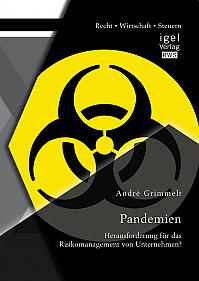 Pandemien: Herausforderung für das Risikomanagement von Unternehmen?