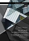 Die neue Basler Liquiditätsrisikoregulierung: Auswirkungen der LCR auf Banken, Geschäftsmodelle und die Stabilität des Finanzsystems