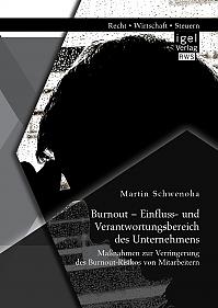 Burnout  Einfluss- und Verantwortungsbereich des Unternehmens: Maßnahmen zur Verringerung des Burnout-Risikos von Mitarbeitern