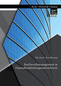 Beschwerdemanagement in Finanzdienstleistungsunternehmen