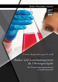 Risiko- und Krisenmanagement als Führungsaufgabe: Die Forschungsorganisationen in Niederösterreich