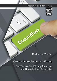 Gesundheitsorientierte Führung: Der Einfluss der Führungskultur auf die Gesundheit der Mitarbeiter