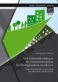 Der Stakeholderdialog in der unternehmerischen Nachhaltigkeitskommunikation: Empirische Befunde im deutschen und italienischen Bankensektor