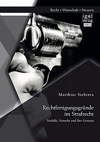 Rechtfertigungsgründe im Strafrecht: Nothilfe, Notwehr und ihre Grenzen