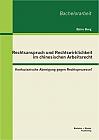 Rechtsanspruch und Rechtswirklichkeit im chinesischen Arbeitsrecht: Konfuzianische Abneigung gegen Rechtsprozesse?